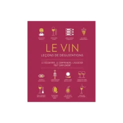 Le Vin - Leçons de dégustation